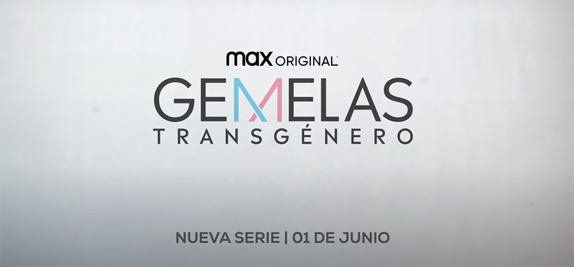 “Gemelas Transgénero“ estrena el 1º de Junio en HBO MAX