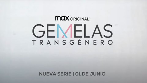 “Gemelas Transgénero“ estrena el 1º de Junio en HBO MAX
