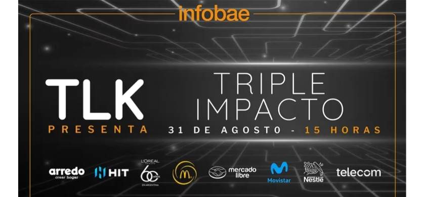 “Infobae Talks Triple Impacto”: cómo las empresas argentinas integran negocio, interés social y sustentabilidad