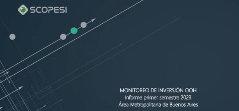 Scopesi: la inversión en Publicidad Exterior creció un 107% en el primer semestre de 2023