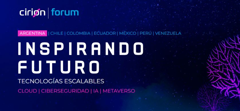 Cirion Forum: llega a Argentina el encuentro más relevante de tecnología y negocios