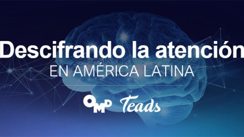 Teads y OMD LATAM presentaron un innovador estudio multiplataforma de neurociencia