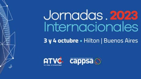 ATVC y CAPPSA reunieron al sector TIC en la 33° Edición de las Jornadas Internacionales