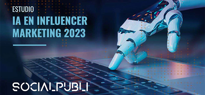 Estudio: Más del 50% de las marcas e influencers utilizan la Inteligencia Artificial en su trabajo
