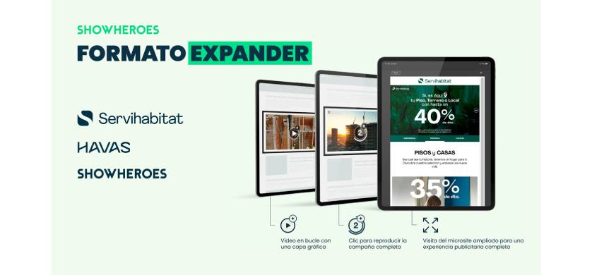 ShowHeroes presenta en España su formato "Expander" con una campaña para Servihabitat