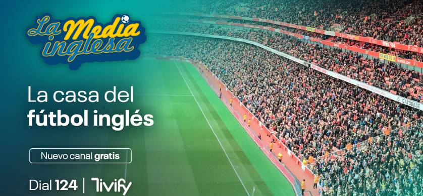 Lo mejor del fútbol británico llega gratis a Tivify en el nuevo canal La Media Inglesa