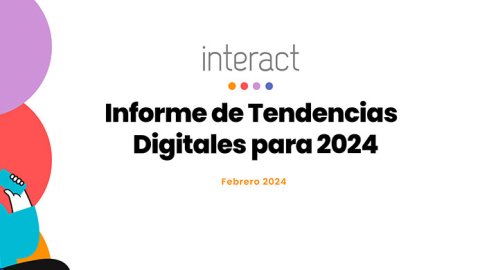 Interact presentó su informe de Tendencias Digitales 2024