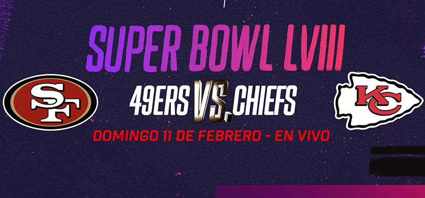 Final de Super Bowl LVIII: dónde ver y a qué hora comienza la transmisión