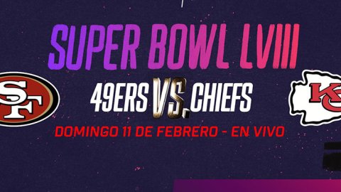 Final de Super Bowl LVIII: dónde ver y a qué hora comienza la transmisión