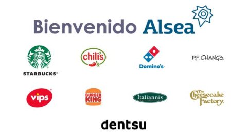 Alsea elige a Dentsu para liderar su operación de medios