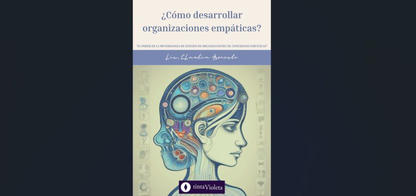 El nuevo libro de Claudia Armesto revela el poder de las organizaciones empáticas