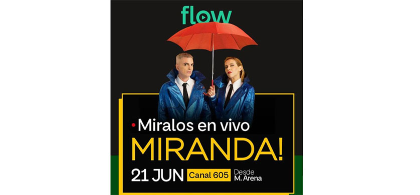 Flow transmite en vivo el show de Miranda