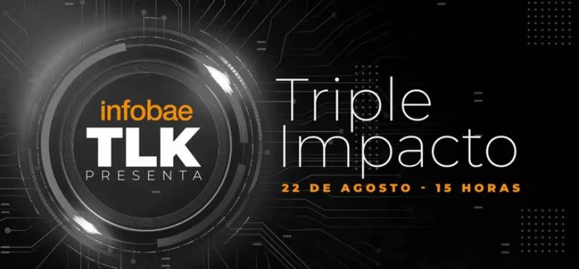 Infobae Talks Triple Impacto: un espacio para descubrir las estrategias de sustentabilidad más relevantes