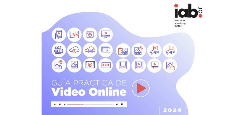 IAB Argentina lanzó la Guía Práctica de Video Online 