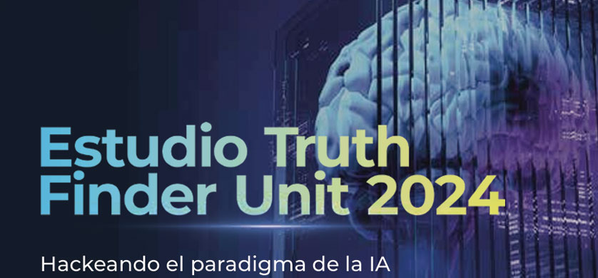 McCann Worldgroup Latam: Truth Finder Unit el estudio: “Hackeando el paradigma de la IA en LATAM 2024”