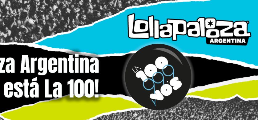 La 100 en el Lollapalooza 2025
