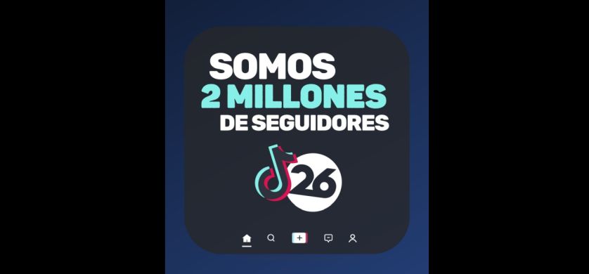 Canal 26 supera los 2 millones de usuarios en TikTok