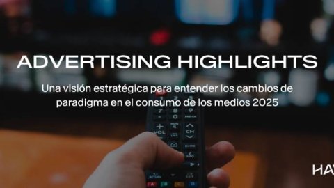 Havas presenta “Advertising Highlights 2025” con nuevas claves para conectar con audiencias