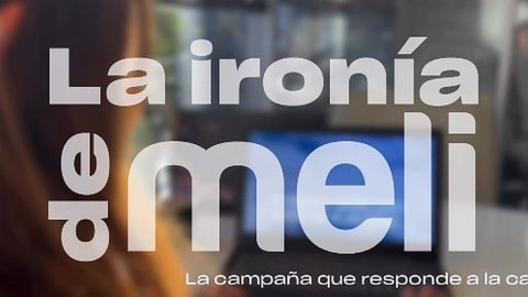 “La ironía de Mercado Libre”, la campaña que responde a la campaña