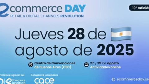 El eCommerce Institute y CACE presentan una nueva edición del eCommerce Day en Buenos Aires