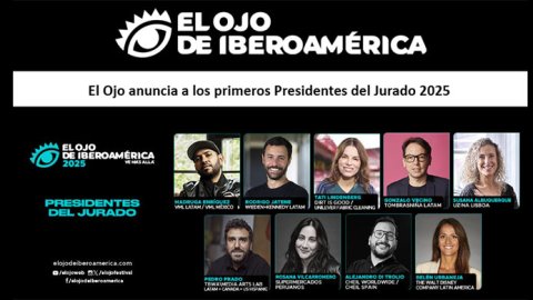 El Ojo de Iberoamérica 2025 anuncia a sus primeros presidentes de jurado