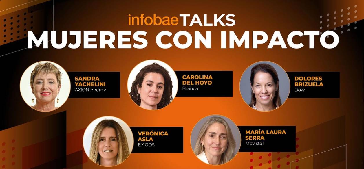 Infobae Talks Mujeres con Impacto: líderes impulsan el cambio en sectores estratégicos