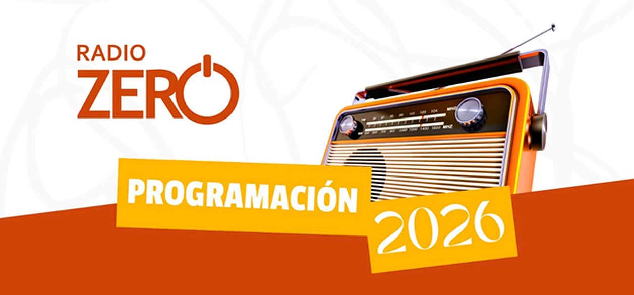 Radio Zero lanza su su programación 2026 con más información y más compañía