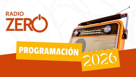 Radio Zero lanza su su programación 2026 con más información y más compañía