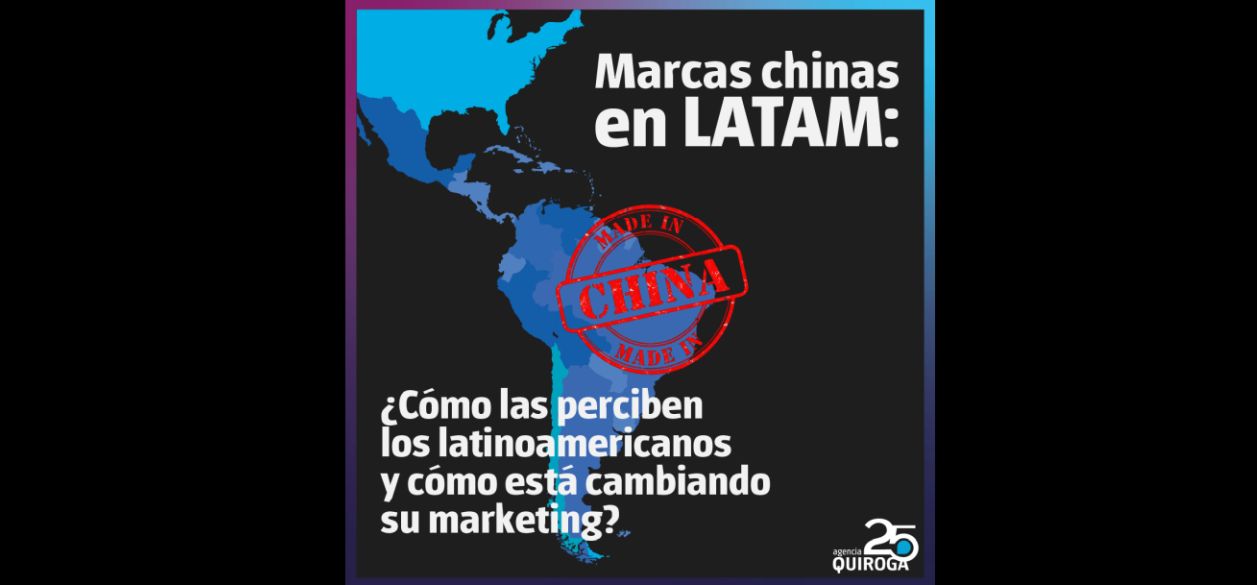 Informe de Quiroga: el desafío de las marcas chinas ya no es crecer, sino construir confianza en América Latina