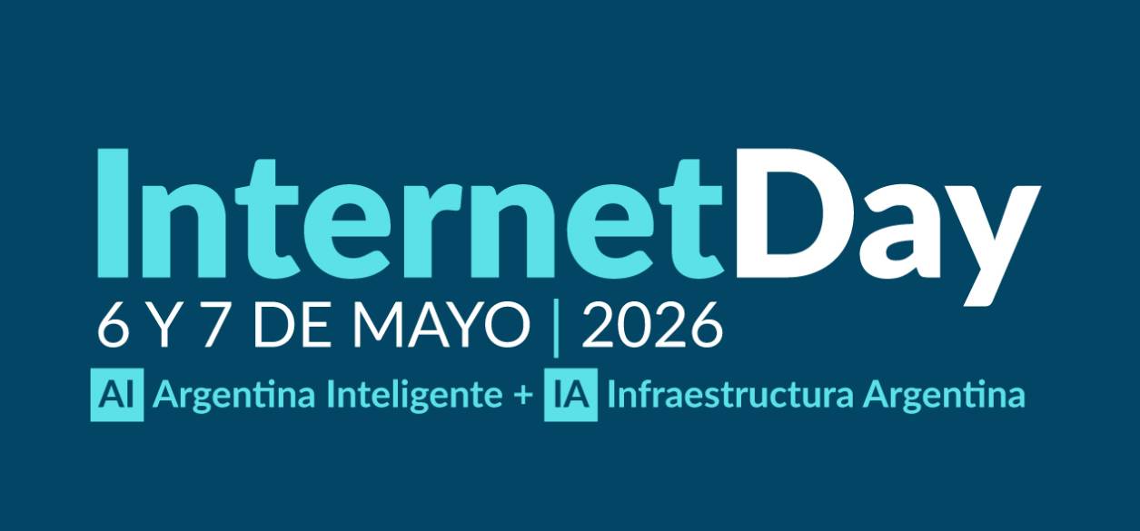 Internet Day 2026: la infraestructura digital, clave para una Argentina inteligente