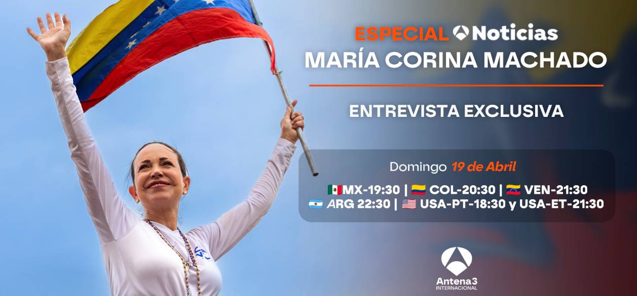 Antena 3 Internacional emite un especial sobre María Corina Machado