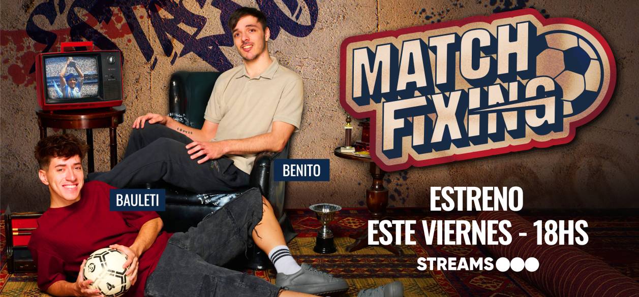 Streams Telefe lanza “Match Fixing”, un nuevo ciclo deportivo con Bauleti y BenitoSDR