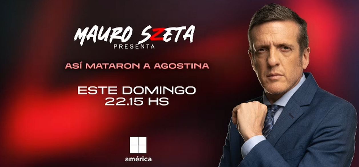 Mauro Szeta presenta: “Así mataron a Agostina" por América