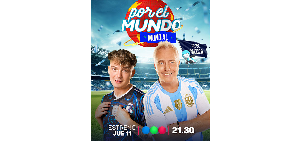 Telefe estrena "Por el Mundo Mundial", el especial rumbo a la Copa 2026