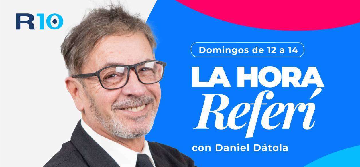 Radio 10 estrena "La Hora Referí" con Daniel Dátola