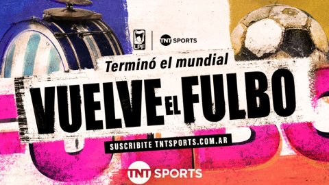 "Terminó el mundial, vuelve el fulbo", la nueva campaña de TNT Sports