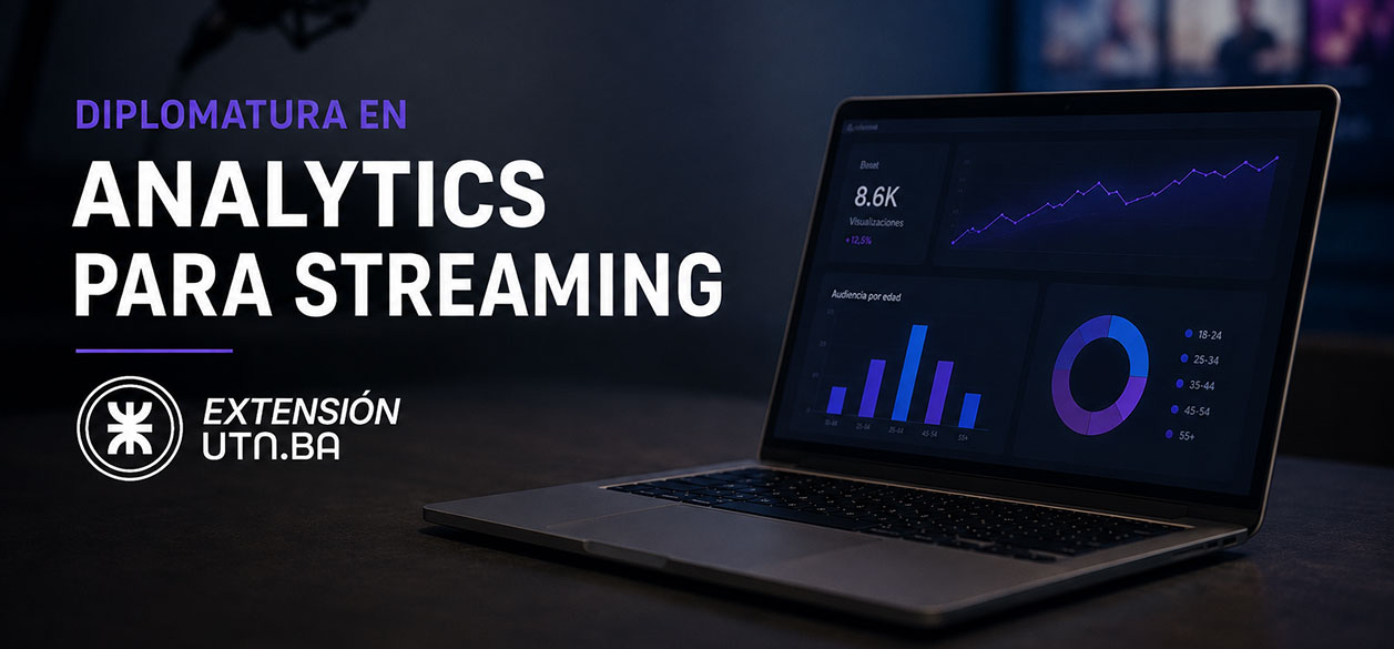 UTN Buenos Aires presenta la primera Diplomatura en Analytics para Streaming