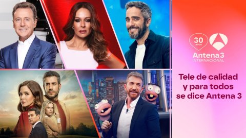 Antena 3 Internacional celebra tres décadas como referente global de la TV española