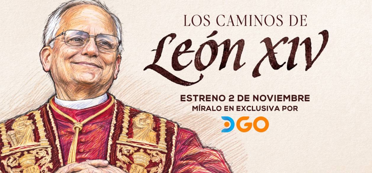 DNEWS estrena “Los caminos de León XIV” a días de la visita del Papa a Latinoamérica